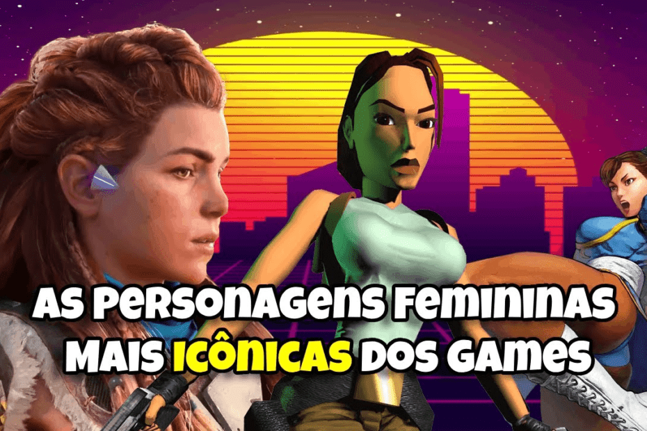 As Personagens Femininas Mais Icônicas dos Games