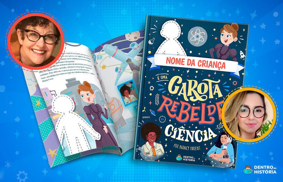 entrevista com a autora e a ilustradora do livro personalizado "Garotas Rebeldes na Ciência"