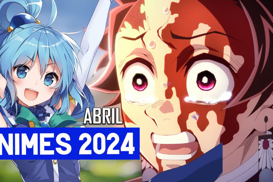 Guia de Novos Animes de Abril 2024